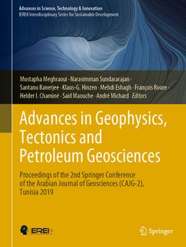 portada Advances in Geophysics, Tectonics and Petroleum Geosciences: Proceedings of the 2nd Springer Conference of the Arabian Journal of Geosciences (Cajg-2) (en Inglés)