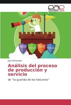 portada Análisis del proceso de producción y servicio: de "la guarida de los halcones"