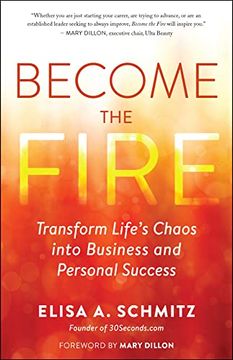 portada Become the Fire: Transform Life'S Chaos Into Business and Personal Success (en Inglés)