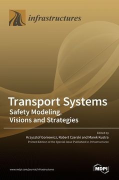 portada Transport Systems: Safety Modeling, Visions and Strategies (en Inglés)