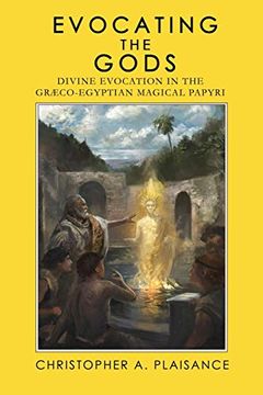 portada Evocating the Gods: Divine Evocation in the Graeco-Egyptian Magical Papyri (Theurgy) (en Inglés)