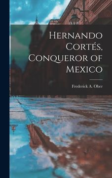 portada Hernando Cortés, Conqueror of Mexico