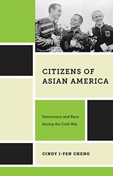 portada citizens of asian america: democracy and race during the cold war (en Inglés)