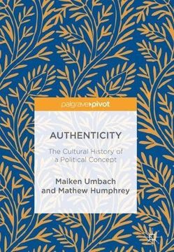 portada Authenticity: The Cultural History of a Political Concept
