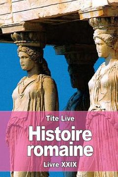 portada Histoire romaine: Livre XXIX (in French)