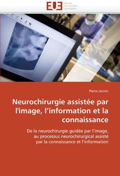 portada Neurochirurgie Assistee Par L'Image, L'Information Et La Connaissance