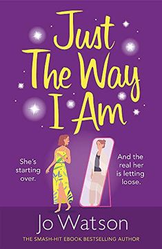 portada Just the way i am: Hilarious and Heartfelt, Nothing Makes you Laugh Like a jo Watson Rom-Com! 