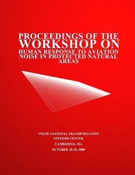 portada Proceedings of the Workshop on Human Response to Aviation Noise in Protected Natural Areas (en Inglés)