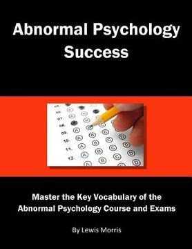 portada Abnormal Psychology Success: Master the Key Vocabulary of the Abnormal Psychology Course and Exams
