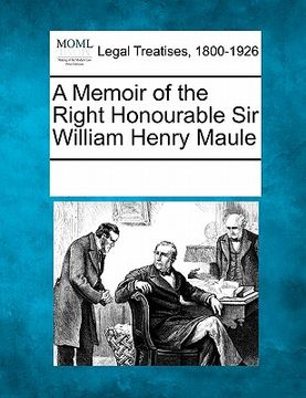 portada a memoir of the right honourable sir william henry maule (in English)