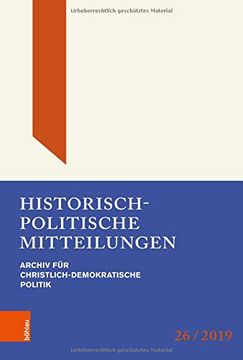 portada Historisch-Politische Mitteilungen: Archiv Fur Christlich-Demokratische Politik. Band 26 (en Alemán)