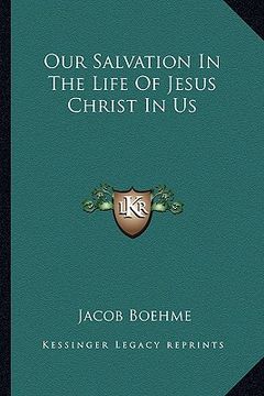portada our salvation in the life of jesus christ in us (en Inglés)