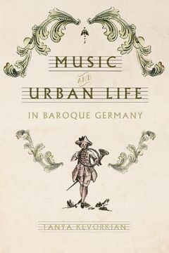 portada Music and Urban Life in Baroque Germany (Studies in Early Modern German History) (en Inglés)