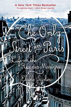 portada The Only Street in Paris: Life on the rue des Martyrs (en Inglés)