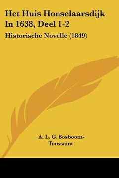 portada het huis honselaarsdijk in 1638, deel 1-2: historische novelle (1849) (en Inglés)