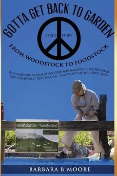 portada Gotta Get Back to the Garden: From Woodstock to FOODSTOCK (en Inglés)