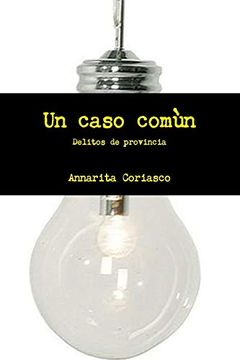 portada Un Caso Comùn - Delitos de Provincia (in Spanish)