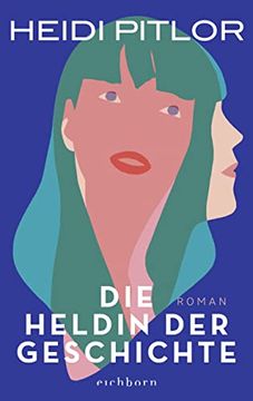 portada Die Heldin der Geschichte: Roman (in German)