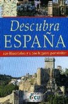 portada Descubra España: 120 Itinerarios y 1200 Lugares por Visitar