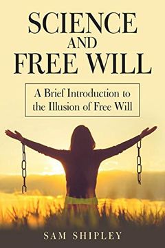 portada Science and Free Will: A Brief Introduction to the Illusion of Free Will (en Inglés)