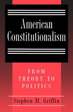 portada American Constitutionalism: From Theory to Politics 