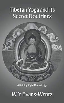 Tibetan Yoga and its Secret Doctrines (Kegan Paul Library of Religion and Mysticism) (en Inglés)