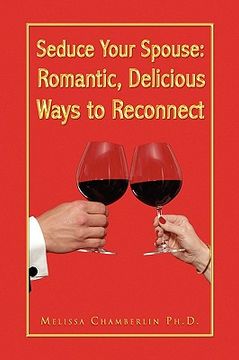 portada seduce your spouse: romantic, delicious ways to reconnect (in English)