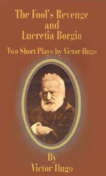 portada the fool's revenge and lucretia borgia: two short plays (in English)