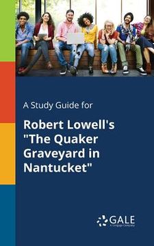 portada A Study Guide for Robert Lowell's "The Quaker Graveyard in Nantucket" (en Inglés)