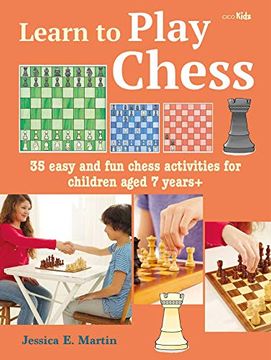 portada Learn to Play Chess: 35 Easy and fun Chess Activities for Children Aged 7 Years + (in English)