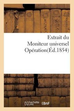 portada Extrait Du Moniteur Universel Opération (in French)