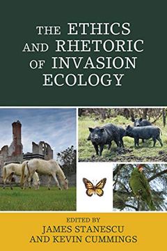 portada The Ethics and Rhetoric of Invasion Ecology (Ecocritical Theory and Practice) (en Inglés)