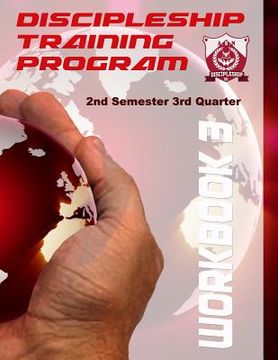 portada Discipleship Training Program Workbook 3: 2nd Semester 3rd Quarter (en Inglés)