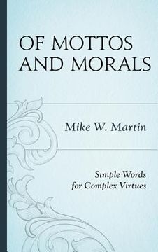 portada of mottos and morals: simple words for complex virtues (en Inglés)
