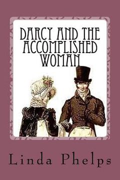 portada Darcy and the Accomplished Woman: A Pride and Prejudice Tale (in English)