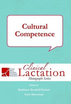 portada Cultural Competence: Volume 1 (Clinical Lactation Monograph Series)