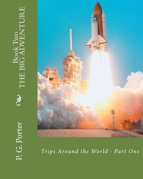 portada THE BIG ADVENTURE Book Two: Trips Across the World - Part One (en Inglés)