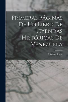 portada Primeras Páginas De Un Libro De Leyendas Históricas De Venezuela (en Inglés)