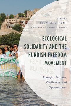 portada Ecological Solidarity and the Kurdish Freedom Movement: Thought, Practice, Challenges, and Opportunities (en Inglés)