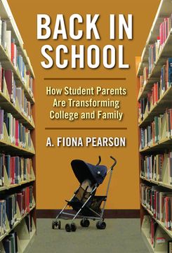 portada Back in School: How Student Parents Are Transforming College and Family (en Inglés)