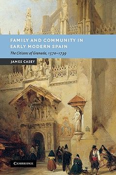 portada Family and Community in Early Modern Spain: The Citizens of Granada, 1570 1739 (New Studies in European History) 
