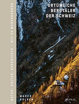 portada Urtümliche Bergtäler der Schweiz: Geschichte, Natur, Kultur - mit 45 Wanderungen (en Alemán)