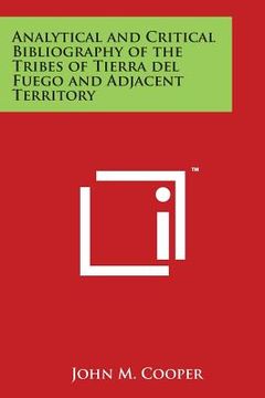 portada Analytical and Critical Bibliography of the Tribes of Tierra del Fuego and Adjacent Territory (en Inglés)