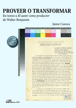 portada Proveer o Transformar: En Torno a el Autor Como Productor de Walter Benjamin (in Spanish)