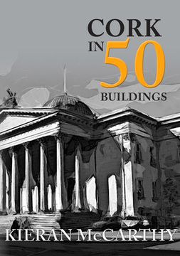Cork in 50 Buildings (en Inglés)