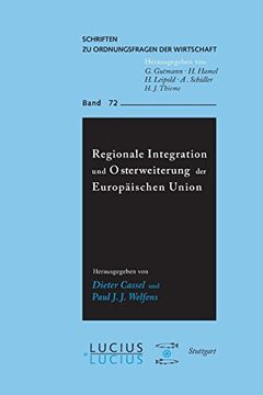 portada Regionale Integration und Osterweiterung der Europäischen Union (Schriften zu Ordnungsfragen der Wirtschaft) (en Alemán)