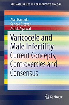 portada Varicocele and Male Infertility: Current Concepts, Controversies and Consensus (Springerbriefs in Reproductive Biology) (en Inglés)