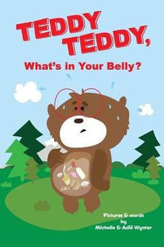 portada Teddy Teddy, What's in Your Belly? (en Inglés)