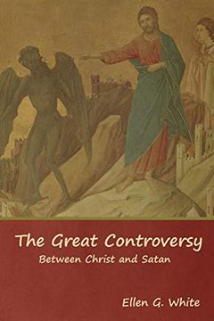 portada The Great Controversy; Between Christ and Satan (en Inglés)