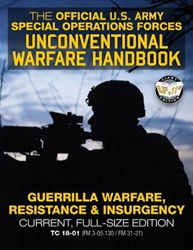 portada The Official us Army Special Forces Unconventional Warfare Handbook: Guerrilla Warfare, Resistance & Insurgency: Winning Asymmetric Wars From the. (en Inglés)